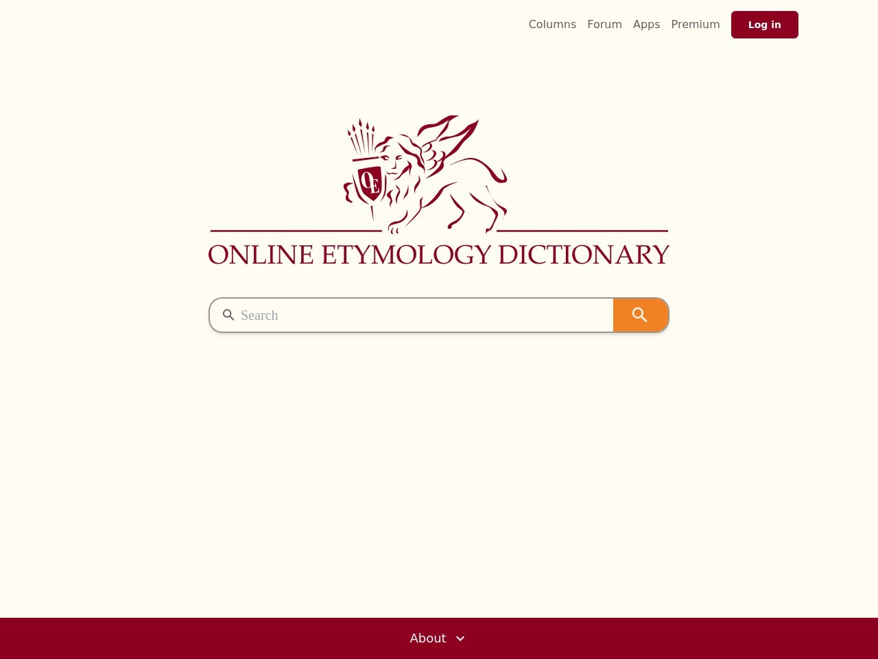 Etymonline.com 38e9ab809fad798d9b53908c05266f9d